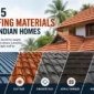 Top 5 Roofing Materials for Indian Homes 85x85