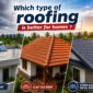 Which Type of Roofing Is Better for Homes 85x85