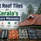 Best Roof Tiles for Kerala Monsoon 85x85